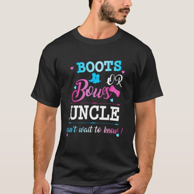 Boots or Bows This Uncle Cant Wait To Know  Gender T-Shirt (Front)
