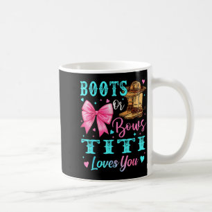 Boots Or Bows Titi Loves You Gender Reveal Family  Coffee Mug