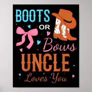 Boots Or Bows Uncle Loves You Gender Reveal Party  Poster