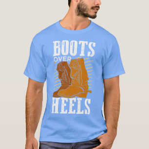 Boots Over Heels Equestrian Girl Gift  T-Shirt