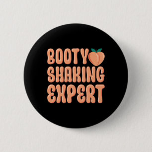 Booty Shaking Expert Twerking Dancing Twerk Novelt 2 Inch Round Button