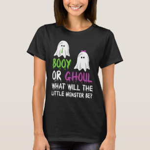 Booy Or Ghoul What Will The Little Monster Be T-Shirt