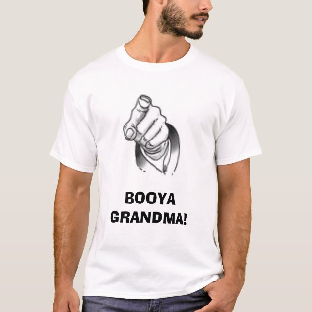 BOOYA GRANDMA! T-Shirt (Front)