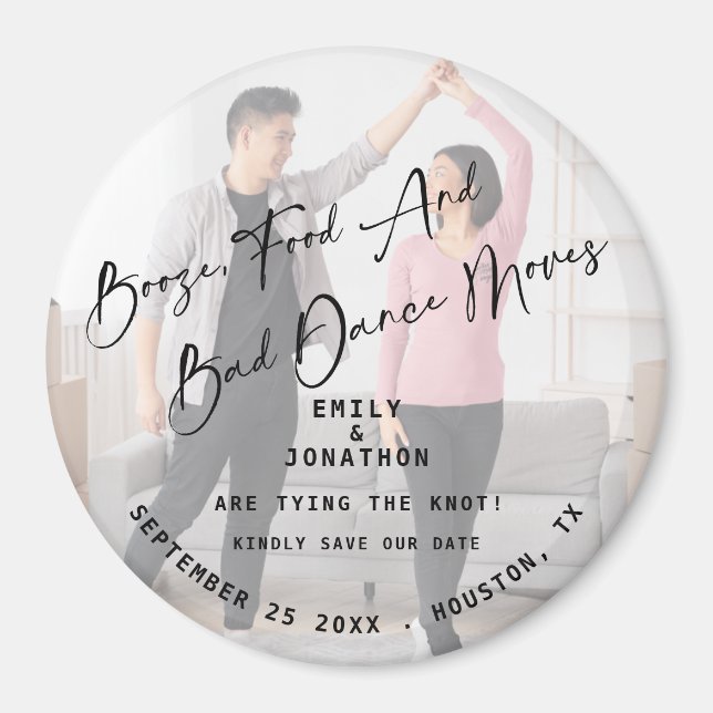 Booze Food Bad Dance Moves Photo Save The Date  Magnet (Front)