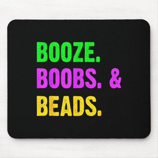 Booze S Beads Funny Mardi Gras New Orleans Festiva Mouse Pad (Front)