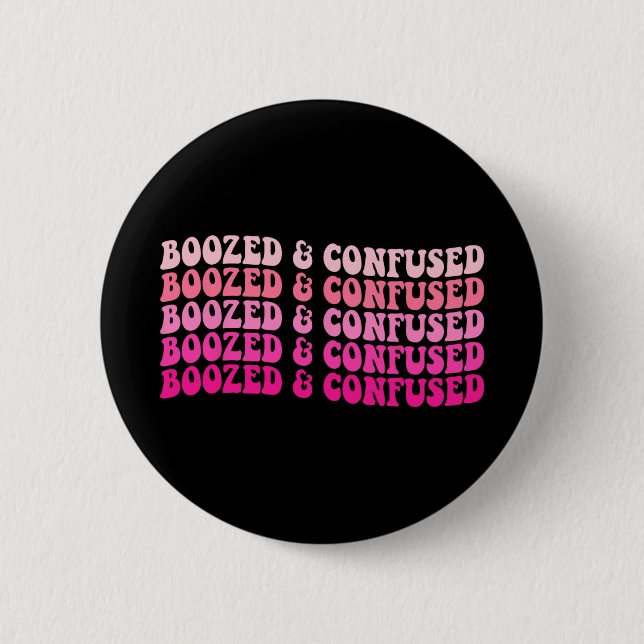 Boozed And Confused Bachelorette Party Bride Squad 2 Inch Round Button (Front)