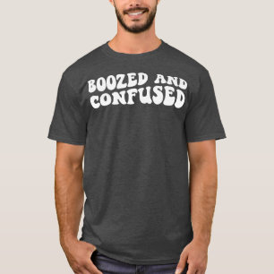 Boozed And Confused, Dazed And Engaged Bachelorett T-Shirt