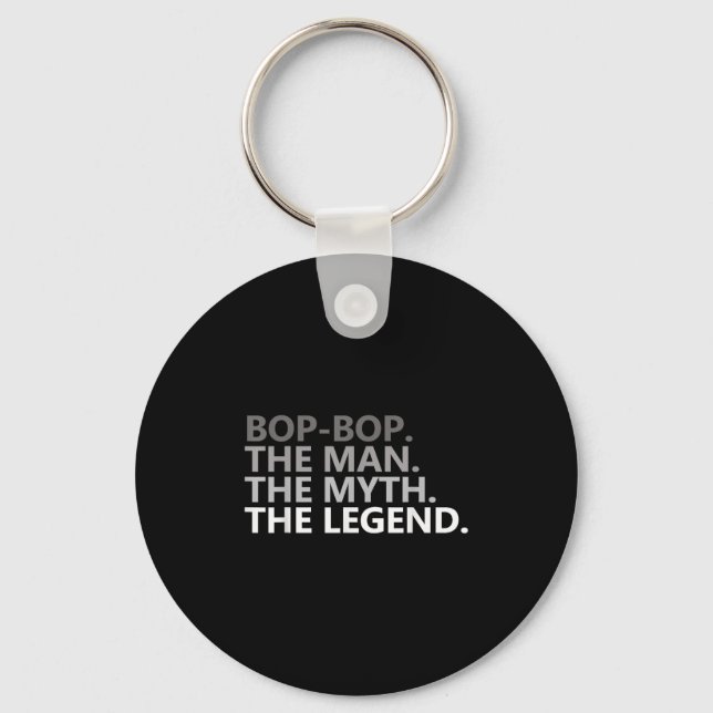 Bop-bop The Man The Myth The Legend Funny Grandpa  Keychain (Front)