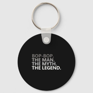 Bop-bop The Man The Myth The Legend Funny Grandpa Keychain