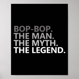 Bop-bop The Man The Myth The Legend Funny Grandpa Poster