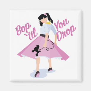 Bop Til You Drop Magnet