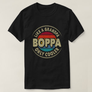 Boppa Like a Grandpa Only Cooler Fathers Day Gift  T-Shirt