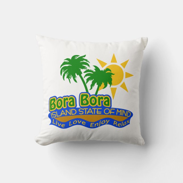 Bora Bora Island State of Mind pillow (Front)