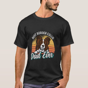 Border Collie BEST BORDER COLLIE DAD EVER Dog Dadd T-Shirt
