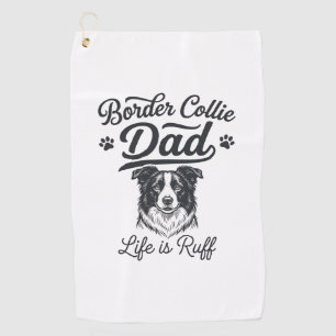 Border Collie Dad Life Is Ruff Vintage Shirt Desig Golf Towel