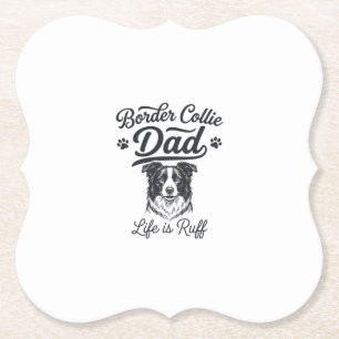 Border Collie Dad Life Is Ruff Vintage Shirt Desig Paper Coaster
