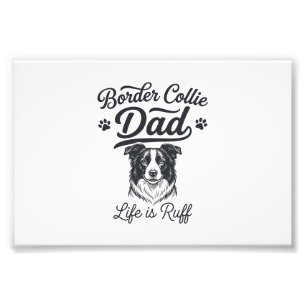 Border Collie Dad Life Is Ruff Vintage Shirt Desig Photo Print
