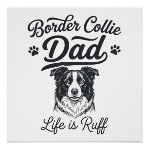 Border Collie Dad Life Is Ruff Vintage Shirt Desig Poster