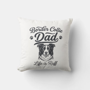 Border Collie Dad Life Is Ruff Vintage Shirt Desig Throw Pillow
