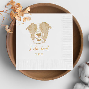 Border Collie Dog Personalized I Do Too  Napkin