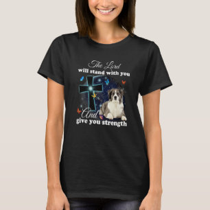 Border Collie Dog The Lord Will Stand With You Chr T-Shirt