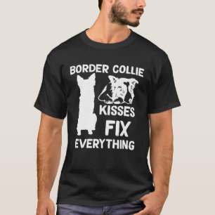 Border Collie kisses fix everything T-Shirt