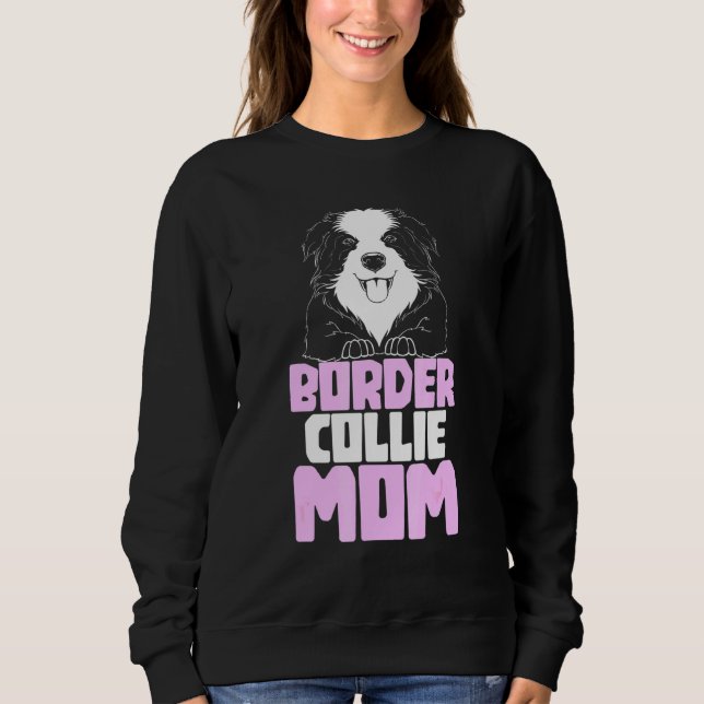 Border Collie Mom  Dog Border Collie Sweatshirt (Front)