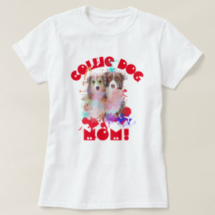 Border Collie Mom Dog Lover Best Dog Mom Ever T-Shirt