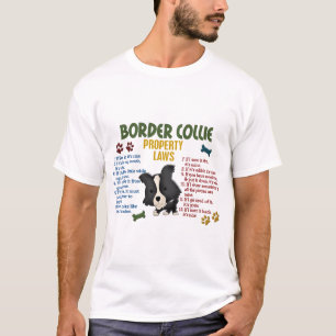 Border Collie Property Laws 4 T-Shirt