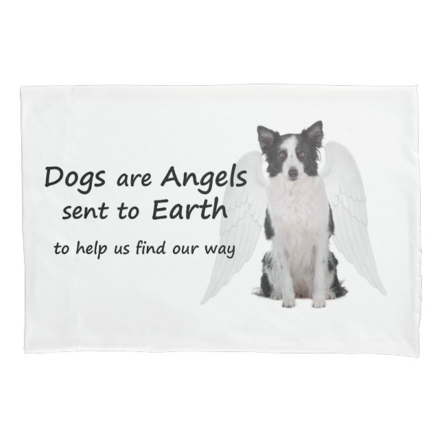 Border Collies Are Angels Pillowcase (Front)