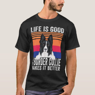 Border Collies Makes Your Life Good Vintage T-Shirt