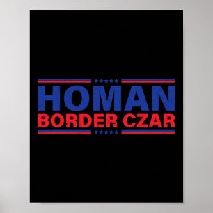Border Czar Homan Trump President Election Support Poster
