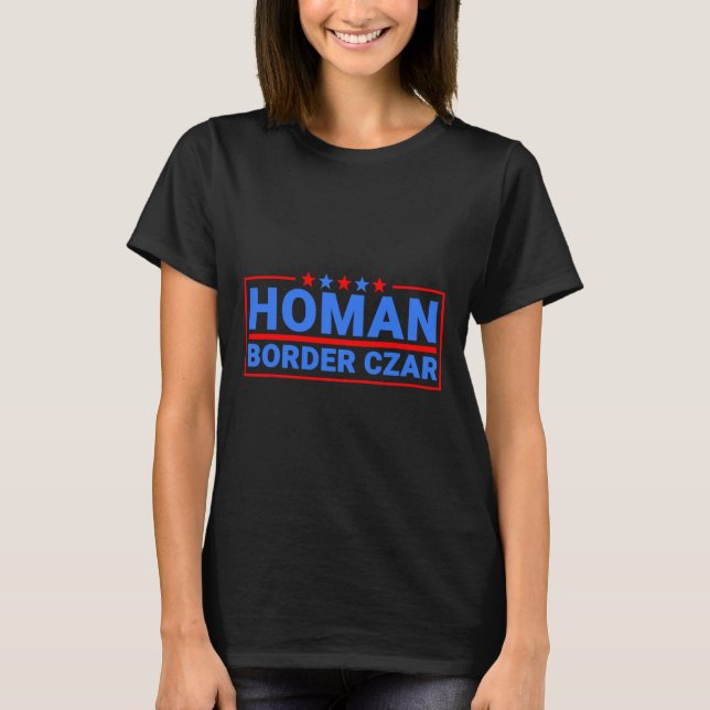 Border Czar Tom Homan Mega Support  T-Shirt (Front)
