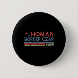 Border Czar Tom Homan Trump President Election Meg 2 Inch Round Button