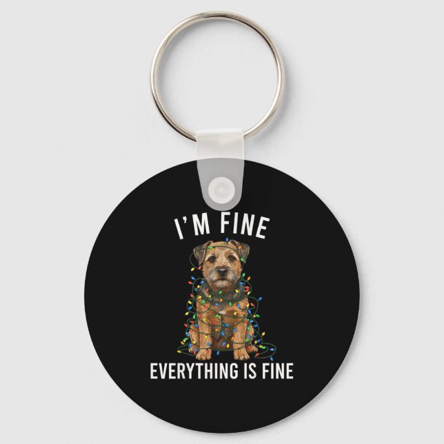 Border Terrier Christmas I'm Fine Everything Is Fi Keychain (Front)