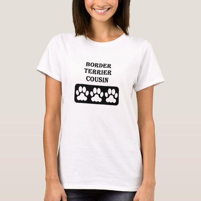 Border Terrier Cousin T-Shirt (Front)