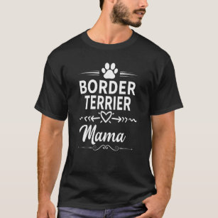 Border Terrier Mama Dog Owner  Dog Mom T-Shirt