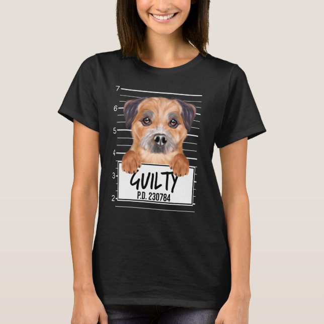 Border Terrier Mugshot Guilty Dog T-Shirt (Front)