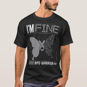 Borderline Personality Disorder Shirt, BDP I'm T-Shirt