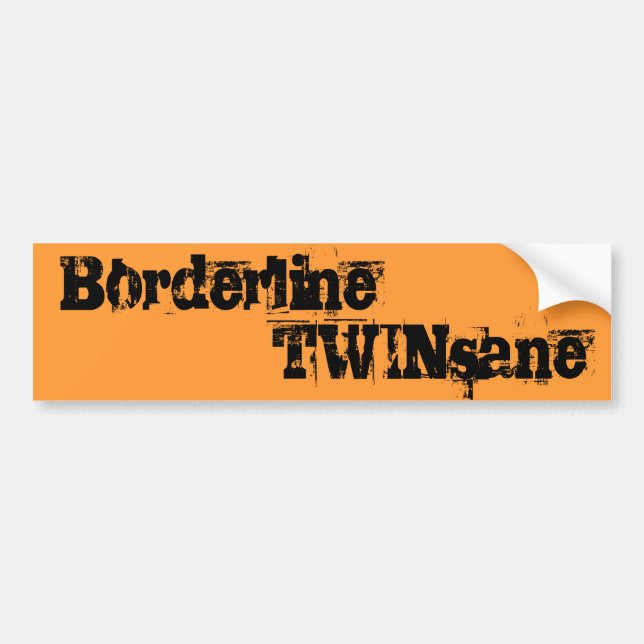 Borderline TWINsane Bumper Sticker (Front)
