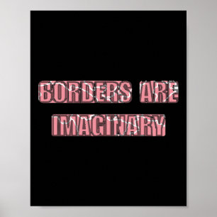 Borders Are Imaginary Immigrants America Sticker Poster