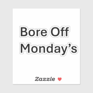 Bore Off lundi's Sarcastic Custom Cut autocollant