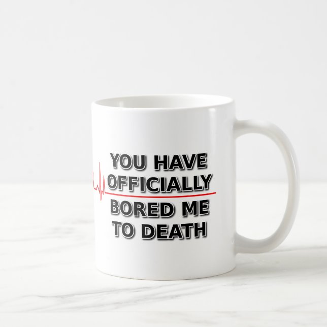 Bored Me To Death Funny Mug Humour (Right)