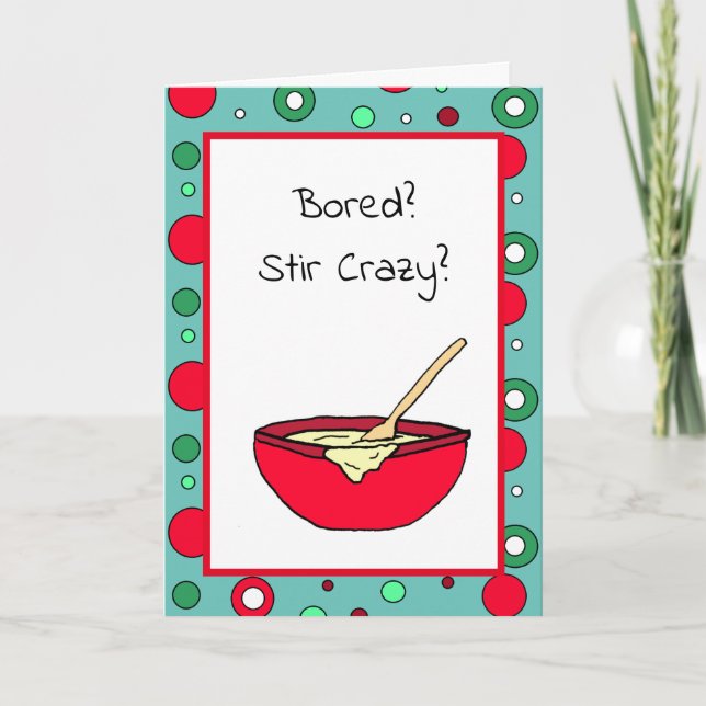 Bored, Stir Crazy? Video Chat Soon? Card (Front)