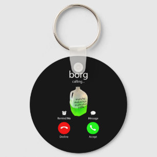 Borg calling funny party drink phone screen st keychain