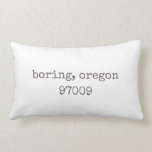 Boring, Oregon Zip Code Lumbar Pillow<br><div class="desc">This Boring Oregon Zip Code Pillow is the perfect way to add a Boring touch to your home decor. If you want to change your city,  state and zip,  just click on "personalize this template."</div>