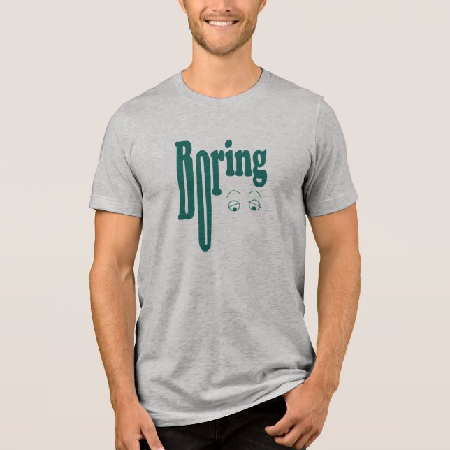 Boring Tri-Blend Shirt (Front)