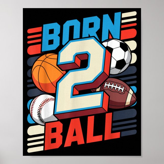 Born 2 Ball 2 Year Old Boy 2nd Birthday Second Poster (Front)