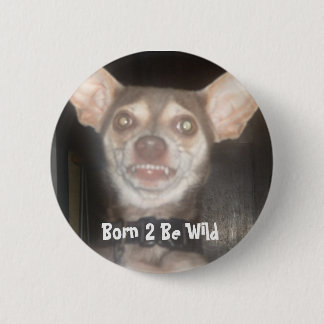 Born 2 Be Wild Inch Round Button