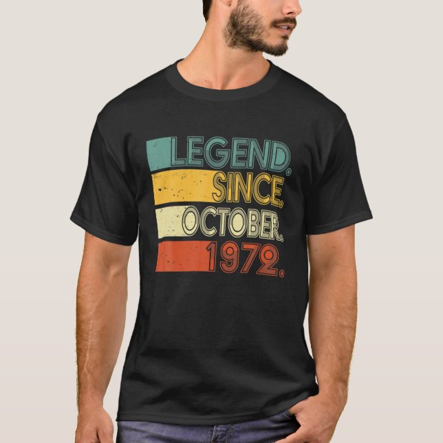 Born 50Th Birthday Gift Legend Since October 1972 T-Shirt (Front)
